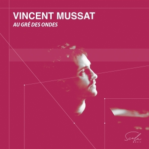 Vincent Mussat - Au Gre Des Ondes ryhmässä CD @ Bengans Skivbutik AB (4224874)