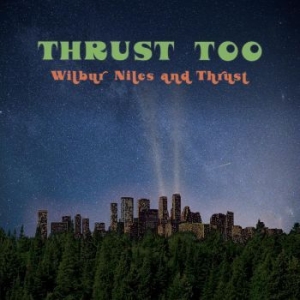 Niles Wilbur - Thrust Too ryhmässä VINYYLI @ Bengans Skivbutik AB (4225011)