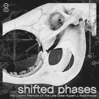 Shifted Phases - The Cosmic Memoirs - Of The Late Great Rupert J. Rosinth ryhmässä VINYYLI @ Bengans Skivbutik AB (4225055)