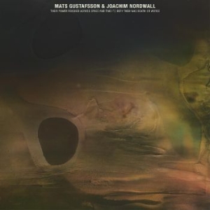 Gustafsson Mats And Joachim Nordwa - Their Power Reached Across Space An ryhmässä VINYYLI @ Bengans Skivbutik AB (4225131)