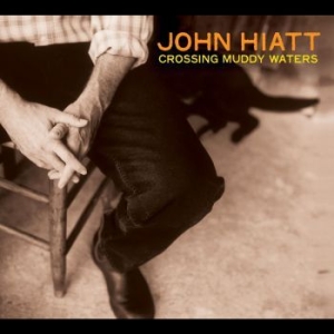 Hiatt John - Crossing Muddy Waters ryhmässä VINYYLI @ Bengans Skivbutik AB (4225195)