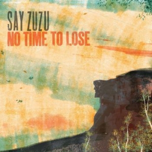 Say Zuzu - No Time To Lose (Turquoise Swirl Vi ryhmässä VINYYLI @ Bengans Skivbutik AB (4225279)