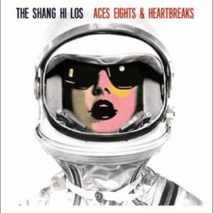 Shang Hi Los The - Aces Eights & Heartbreaks ryhmässä CD @ Bengans Skivbutik AB (4225346)