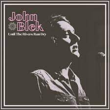 Blek John - Until The Rivers Run Dry ryhmässä CD @ Bengans Skivbutik AB (4225416)