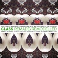 Various Artists - Glass Remade/Remodelled ryhmässä CD @ Bengans Skivbutik AB (4225596)