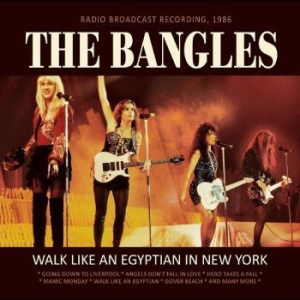 Bangles The - Walk Like An Egyptian In New York ryhmässä CD @ Bengans Skivbutik AB (4225604)