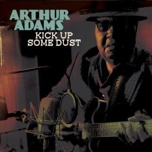 Adams Arthur - Kick Up Some Dust ryhmässä CD @ Bengans Skivbutik AB (4225639)