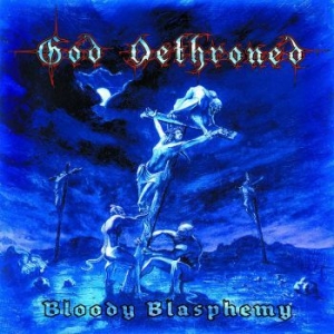 God Dethroned - Bloody Blasphemy (Transparent Blue ryhmässä VINYYLI @ Bengans Skivbutik AB (4226547)