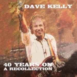 Dave Kelly - Forty Years On ryhmässä CD @ Bengans Skivbutik AB (4226817)