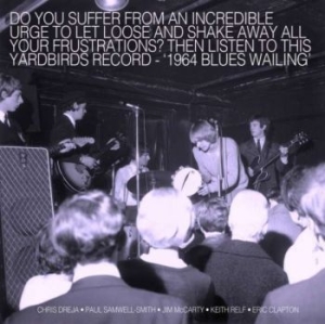 Yardbirds - 1964 Blues Wailing ryhmässä CD / Pop-Rock @ Bengans Skivbutik AB (4226820)