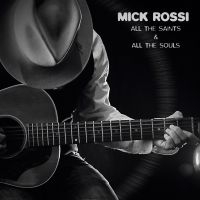 Rossi Mick - All The Saints And All The Souls ryhmässä CD @ Bengans Skivbutik AB (4226864)