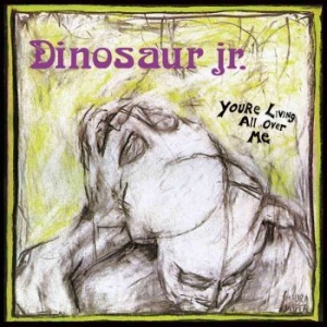 Dinosaur Jr - Youre Living All Over Me ryhmässä CD @ Bengans Skivbutik AB (4226866)