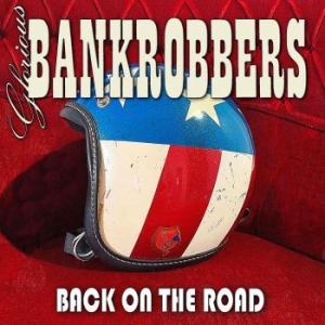 Glorious Bankrobbers - Back On The Road ryhmässä CD @ Bengans Skivbutik AB (4227183)