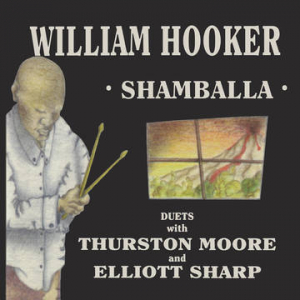 Hooker William With Thurston Moore & Elliott Sharp - Shamballa (2Lp) ryhmässä ME SUOSITTELEMME / Record Store Day / RSD2023 @ Bengans Skivbutik AB (4227910)