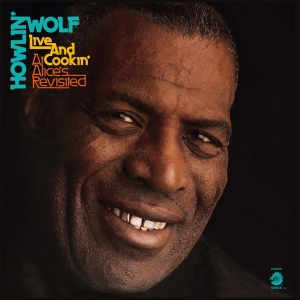 Howlin' Wolf - Live & Cookin' At Alice's Revisited ryhmässä ME SUOSITTELEMME / Record Store Day / RSD2023 @ Bengans Skivbutik AB (4227911)