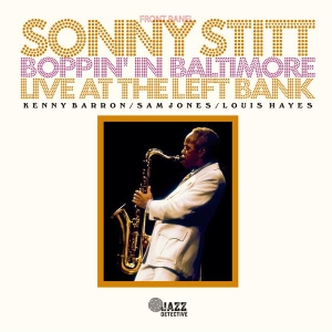 Stitt Sonny - Boppin' In Baltimore: Live At The Left Bank ryhmässä ME SUOSITTELEMME / Record Store Day / RSD2023 @ Bengans Skivbutik AB (4227952)