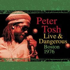 Tosh Peter - Live & Dangerous: Boston 1976 ryhmässä ME SUOSITTELEMME / Record Store Day / RSD2023 @ Bengans Skivbutik AB (4228024)