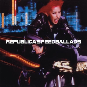 Republica - Speed Ballads ryhmässä ME SUOSITTELEMME / Record Store Day / RSD2023 @ Bengans Skivbutik AB (4228027)