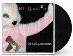 El Quatro - Displacement Ep (Rsd) ryhmässä ME SUOSITTELEMME / Record Store Day / RSD2023 @ Bengans Skivbutik AB (4229646)