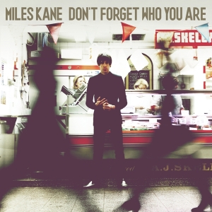 Miles Kane - Don't Forget Who You Are ryhmässä -Startsida MOV @ Bengans Skivbutik AB (4230277)