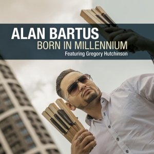 Bartus Alan Ft. Hutchinson Gregory - Born In Millennium ryhmässä CD @ Bengans Skivbutik AB (4231232)