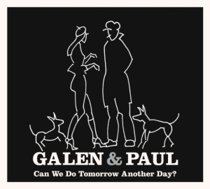 Galen & Paul - Can We Do Tomorrow Another Day? ryhmässä CD @ Bengans Skivbutik AB (4231237)