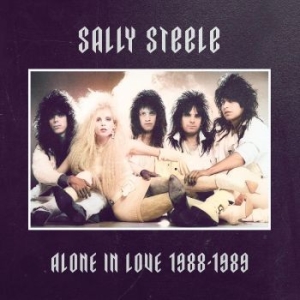 Sally Steele - Alone In Love 1988-1989 ryhmässä CD @ Bengans Skivbutik AB (4232928)