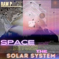 Raw Poetic - Space Beyond The Solar System ryhmässä VINYYLI @ Bengans Skivbutik AB (4232940)