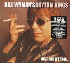 Bill Wyman Digi - Just For A Thrill ryhmässä CD @ Bengans Skivbutik AB (4233863)