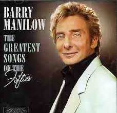 Barry Manilow - Greatest Songs Of The Fifties ryhmässä CD @ Bengans Skivbutik AB (4233953)