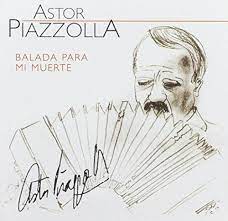 Astor Piazzolla  - Balada Para Mi Muerte ryhmässä CD @ Bengans Skivbutik AB (4234032)