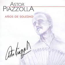 Astor Piazzolla  - Anos De Soledad ryhmässä CD @ Bengans Skivbutik AB (4234035)