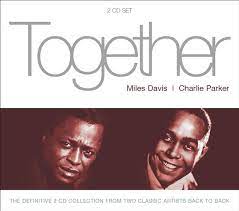 Miles Davis / Charlie Parker - Together ryhmässä CD @ Bengans Skivbutik AB (4234423)