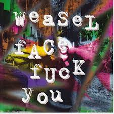 Weaselface - Fuck You ryhmässä ME SUOSITTELEMME / Joululahjavinkki: CD @ Bengans Skivbutik AB (4234941)