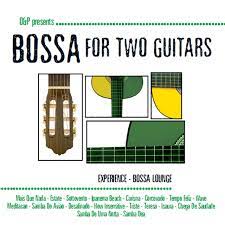 Bossa For Two Guitars - Bossa Lounge ryhmässä CD @ Bengans Skivbutik AB (4235897)