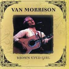 Van Morrison - Brown Eyed Girl ryhmässä Minishops / Van Morrison @ Bengans Skivbutik AB (4235917)