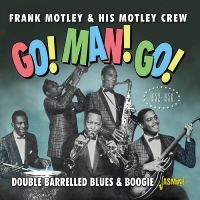 Motley Frank & His Motley Crew - Go! Man! Go! - Double Barrelled Blu ryhmässä CD @ Bengans Skivbutik AB (4235987)