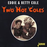 Eddie & Betty Cole - Two Hot Coles ryhmässä CD @ Bengans Skivbutik AB (4235989)