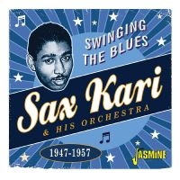 Sax Kari & His Orchestra - Swinging The Blues 1947-1957 ryhmässä CD @ Bengans Skivbutik AB (4235994)