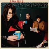 Sparks - The Girl Is Crying In Her Latte ryhmässä CD @ Bengans Skivbutik AB (4236054)