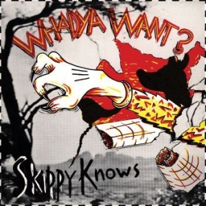 Whadya Want - Skippy Knows ryhmässä VINYYLI @ Bengans Skivbutik AB (4236754)