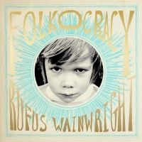 Rufus Wainwright - Folkocracy (2LP) ryhmässä VINYYLI @ Bengans Skivbutik AB (4236911)