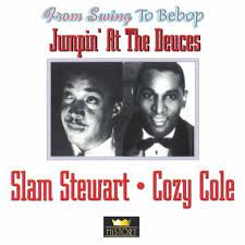 Slam Stewart / Cozy Cole - Jumpin At The Deuces ryhmässä CD @ Bengans Skivbutik AB (4237270)