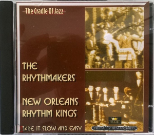 The Rhythmakers/New Orleans Rhythm Kings - Take It Slow And Easy ryhmässä CD @ Bengans Skivbutik AB (4237278)