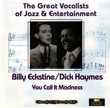 Billy Eckstine / Dick Haymes - You Call It Madness ryhmässä CD @ Bengans Skivbutik AB (4237281)