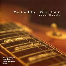 Totally Guitar-Jazz Moods - Coryell L-Hall J-Wilkins J Mfl ryhmässä CD @ Bengans Skivbutik AB (4237284)