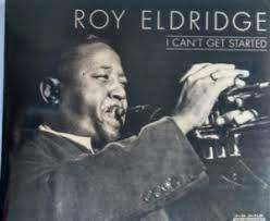 Roy Eldridge - I Can´t Get Started ryhmässä ME SUOSITTELEMME / Joululahjavinkki: CD @ Bengans Skivbutik AB (4237326)