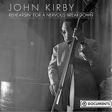 Kirby John - Rehearsin´ For A Nervous Breakdown ryhmässä CD @ Bengans Skivbutik AB (4237332)