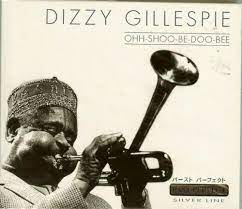 Gillespie Dizzy - Ohh-Shoo-Be-Doo-Bee ryhmässä CD @ Bengans Skivbutik AB (4237479)