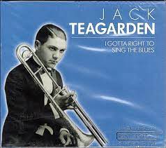 Jack Teagarden - I Gotta Right To Sing The Blues ryhmässä CD @ Bengans Skivbutik AB (4237618)